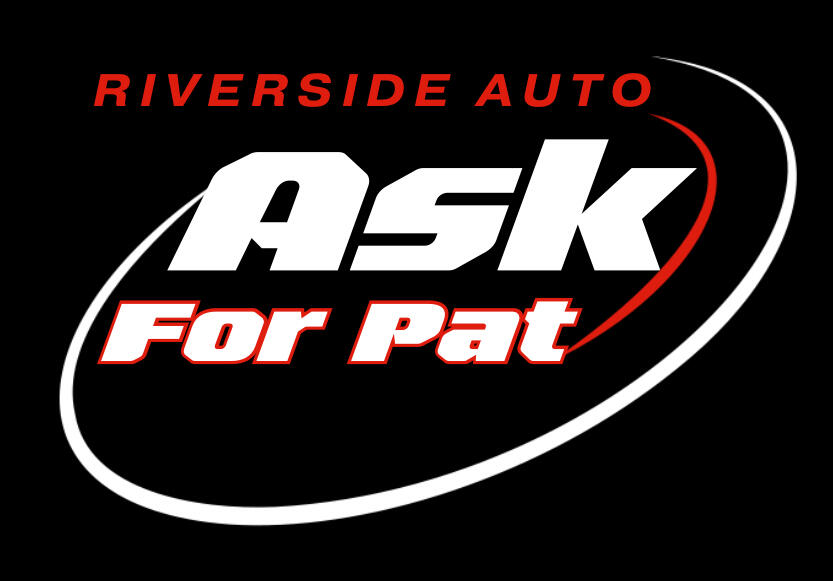 ask for pat at riverside auto group